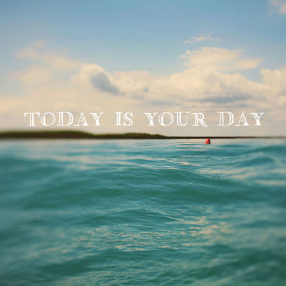 30 x 30 Today is Your Day (IBG)