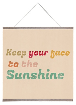 24 x 24 Keep Your Face to the Sunshine (SCA)